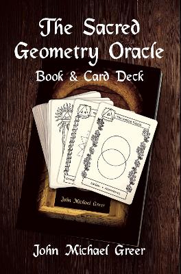 The Sacred Geometry Oracle: (book & Cards) by John Michael Greer