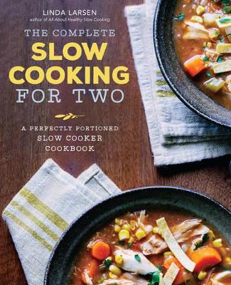 Complete Slow Cooking for Two Cookbook book