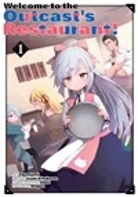 Welcome to the Outcast's Restaurant! Vol. 1 (manga) book