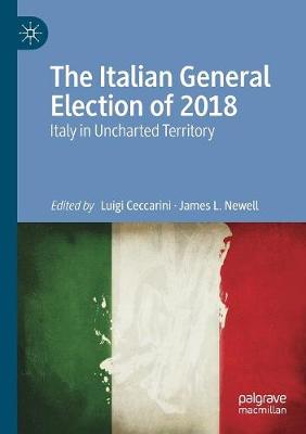 The Italian General Election of 2018: Italy in Uncharted Territory by Luigi Ceccarini