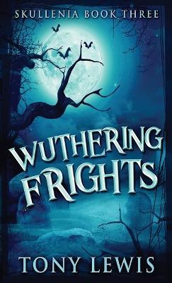 Wuthering Frights by Tony Lewis