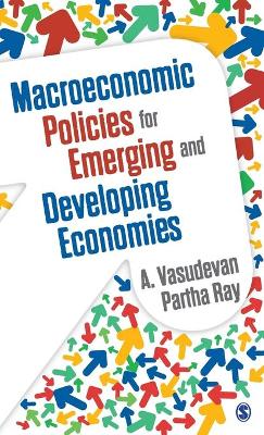 Macroeconomic Policies for Emerging and Developing Economies by A Vasudevan