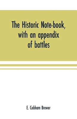 The historic note-book, with an appendix of battles book