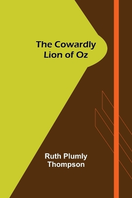 The Cowardly Lion of Oz by Ruth Plumly Thompson