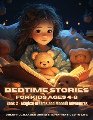 Bedtime Stories for Kids Ages 4-8: Book 2 - Magical Dreams and Moonlit Adventures book