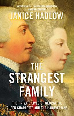 The Strangest Family by Janice Hadlow
