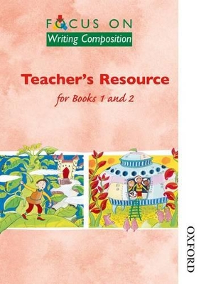 Focus on Writing Composition - Teacher's Resource for Books 1 and 2 book