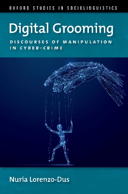 Digital Grooming: Discourses of Manipulation and Cyber-Crime book