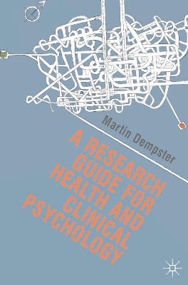 Research Guide for Health and Clinical Psychology by Martin Dempster
