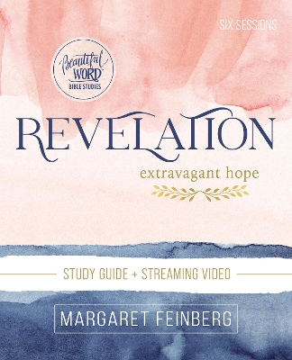 Revelation Bible Study Guide plus Streaming Video: Extravagant Hope book