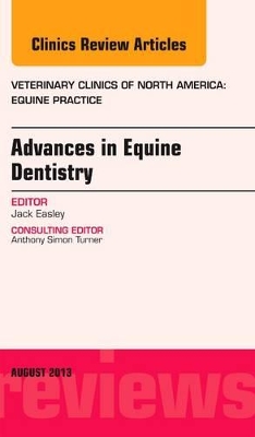 Advances in Equine Dentistry, An Issue of Veterinary Clinics: Equine Practice book