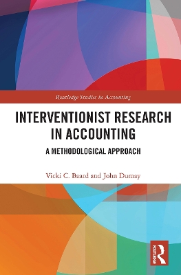 Interventionist Research in Accounting: A Methodological Approach by John Dumay