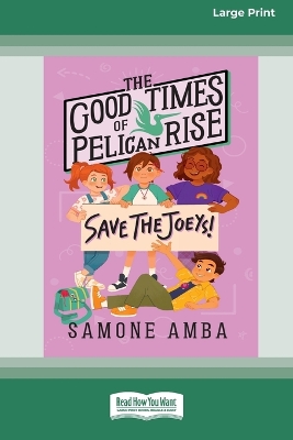 The Good Times of Pelican Rise: Save the Joeys [16pt Large Print Edition] by Samone Amba