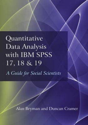 Quantitative Data Analysis with IBM SPSS 17, 18 & 19 by Alan Bryman