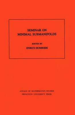 Seminar On Minimal Submanifolds. (AM-103), Volume 103 book