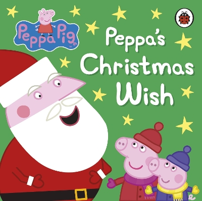 Peppa Pig: Peppa's Christmas Wish book