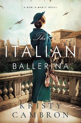 The Italian Ballerina: A World War II Novel book