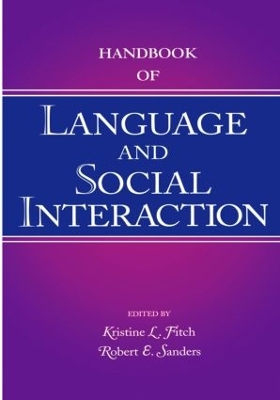 Handbook of Language and Social Interaction by Kristine L. Fitch