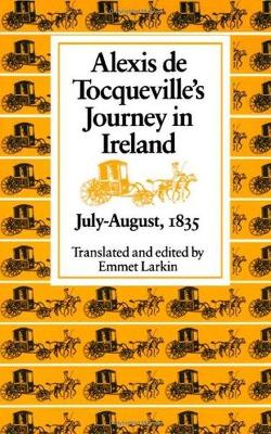 Alexis De Tocqueville's Journey in Ireland, July-August, 1835 book