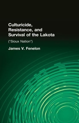 Culturicide, Resistance, and Survival of the Lakota (