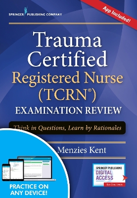 Trauma Certified Registered Nurse (TCRN) Examination Review Elist with App book