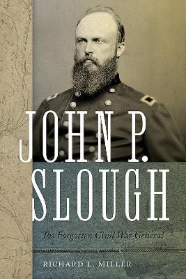 John P. Slough: The Forgotten Civil War General book