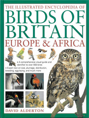 Illustrated Encyclopedia of Birds of Britain Europe & Africa by David Alderton