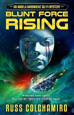 Blunt Force Rising: An Angela Hardwicke Sci-Fi Mystery book
