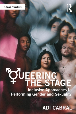 Queering the Stage: Inclusive Approaches to Performing Gender and Sexuality book