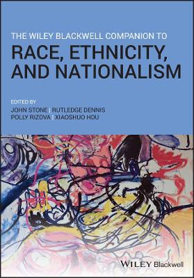 The Wiley Blackwell Companion to Race, Ethnicity, and Nationalism book