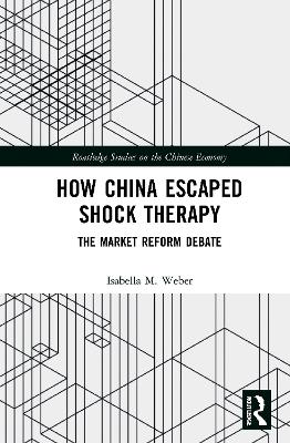 How China Escaped Shock Therapy: The Market Reform Debate book