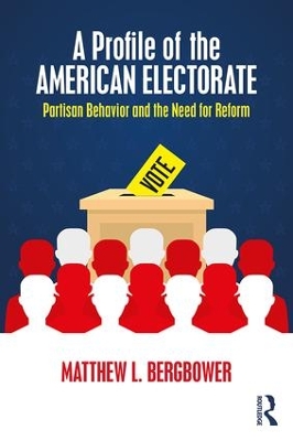 A Profile of the American Electorate: Partisan Behavior and the Need for Reform book