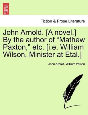 John Arnold. [A Novel.] by the Author of 