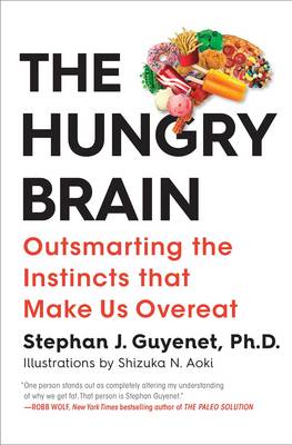 The Hungry Brain by Dr Stephan Guyenet