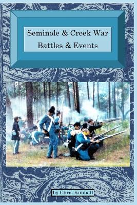 Seminole & Creek War Chronology: Seminole & Creek War Battles & Events book