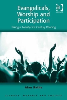 Evangelicals, Worship and Participation by Alan Rathe