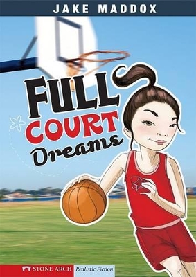 Full Court Dreams by Jake Maddox