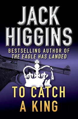 To Catch a King by Jack Higgins