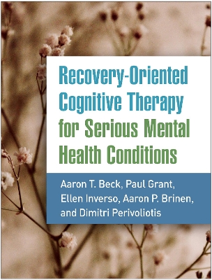 Recovery-Oriented Cognitive Therapy for Serious Mental Health Conditions book