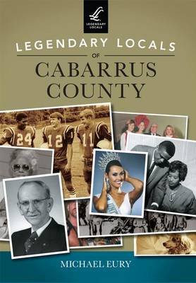 Legendary Locals of Cabarrus County book