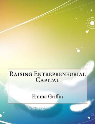 Raising Entrepreneurial Capital book