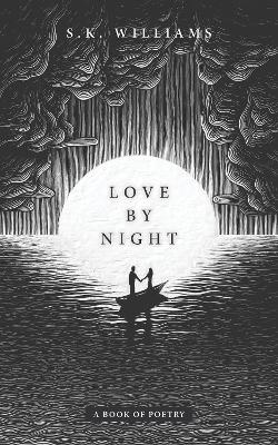 Love by Night: A Book of Poetry book