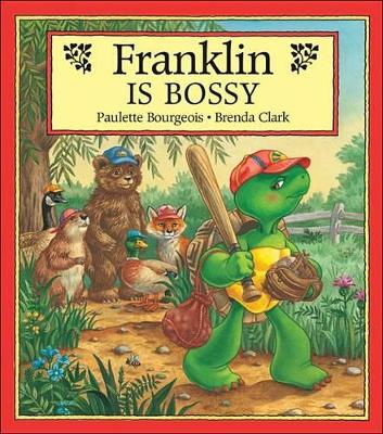 Franklin Is Bossy by Paulette Bourgeois