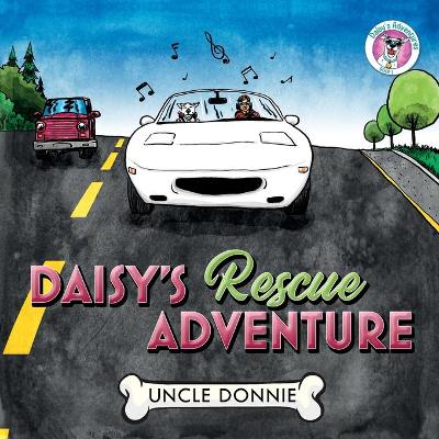 Daisy's Rescue Adventure by Uncle Donnie