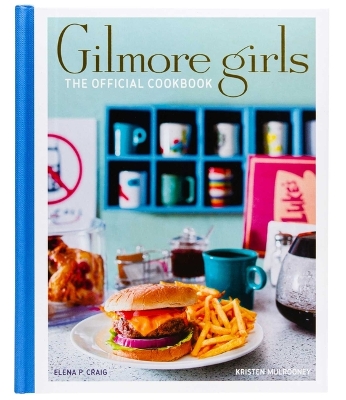 Gilmore Girls: The Official Cookbook book