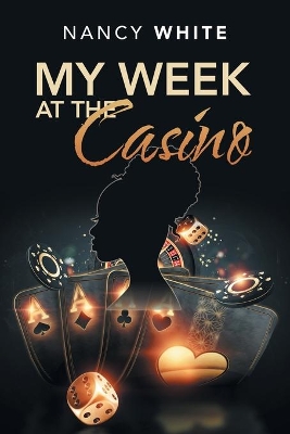 My Week at the Casino by Nancy White