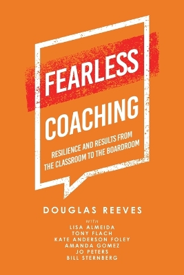 Fearless Coaching: Resilience and Results from the Classroom to the Boardroom book