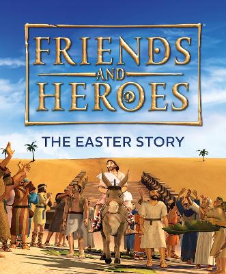 Friends and Heroes: The Easter Story book