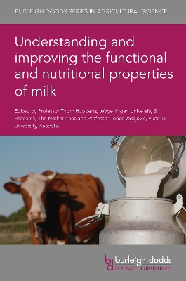 Understanding and Improving the Functional and Nutritional Properties of Milk book