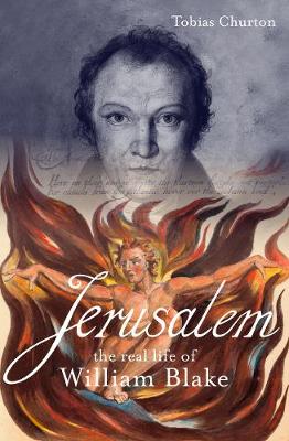 Jerusalem: The Real Life of William Blake: A Biography book